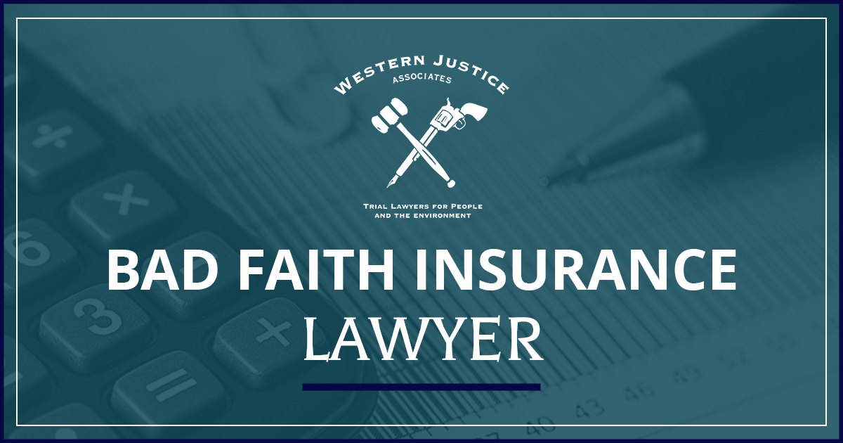 Bozeman Bad Faith Insurance Lawyer