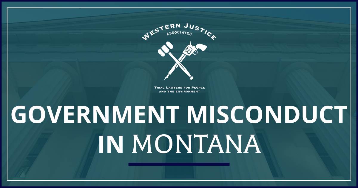 Government Misconduct in Montana