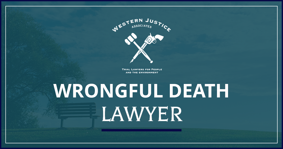 Missoula Wrongful Death Lawyer